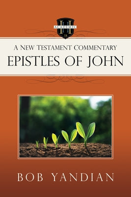 Epistles of John: A New Testament Commentary Paperback Harrison House
