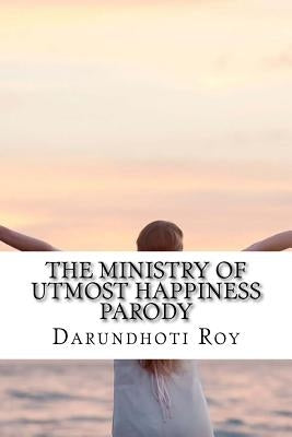 The Ministry of Utmost Happiness Parody by Roy, Darundhoti