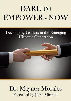 Dare to Empower - Now Paperback Xulon Press