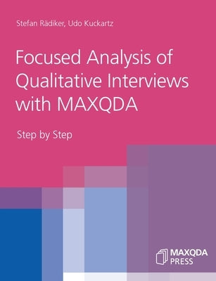 Focused Analysis of Qualitative Interviews with MAXQDA: Step by Step Paperback Maxqda Press