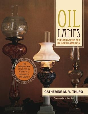 Oil Lamps: The Kerosene Era in North America Paperback Echo Point Books & Media
