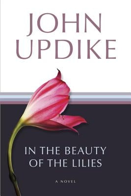 In the Beauty of the Lilies Paperback Random House Trade