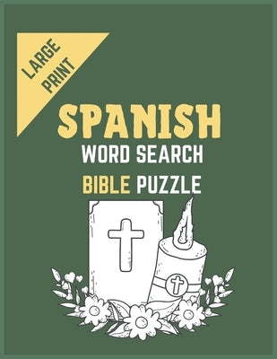 Spanish Word Search Bible Puzzle Large Print: spanish 250+ biggest and best word search,8.5 x 11 Large Print Sopa de Letras de la Biblia en espanol Ps by House, Kdprahat Printing