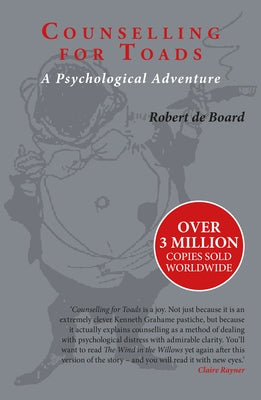 Counselling for Toads: A Psychological Adventure by Board, Robert de