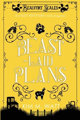 Beast-Laid Plans - a Cozy Mystery (with Dragons) Paperback Kim Watt