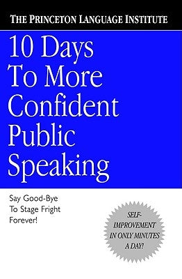 10 Days to More Confident Public Speaking by The Princeton Language Institute