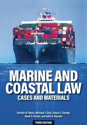 Marine and Coastal Law: Cases and Materials by Nixon, Dennis