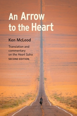 An Arrow to the Heart: Second Edition Unfettered Mind