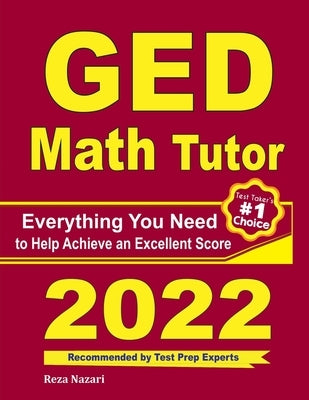 GED Math Tutor: Everything You Need to Help Achieve an Excellent Score by Ross, Ava