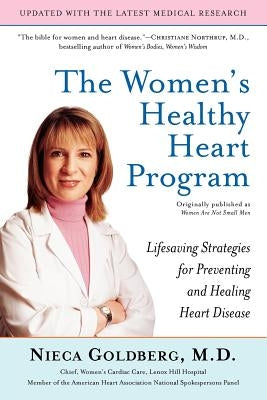 The Women's Healthy Heart Program: Lifesaving Strategies for Preventing and Healing Heart Disease by Goldberg, Nieca