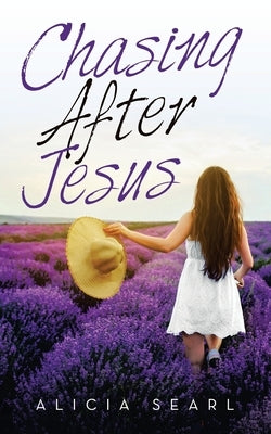 Chasing After Jesus Paperback WestBow Press