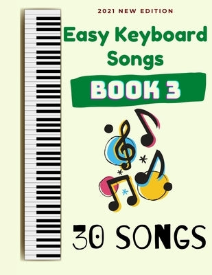 Easy Keyboard Songs: Book 3: 30 Songs by Tyers, Ben