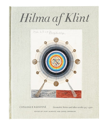 Hilma AF Klint: Geometric Series and Other Works 1917-1920: Catalogue Raisonné Volume V by Af Klint, Hilma