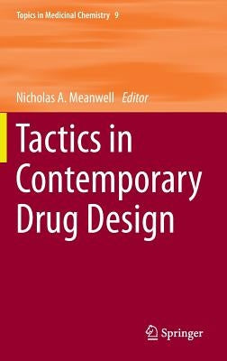 Tactics in Contemporary Drug Design by Meanwell, Nicholas A.