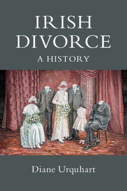 Irish Divorce: A History Paperback Cambridge University Press
