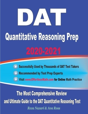 DAT Quantitative Reasoning Prep 2020-2021: The Most Comprehensive Review and Ultimate Guide to the DAT Quantitative Reasoning Test by Ross, Ava