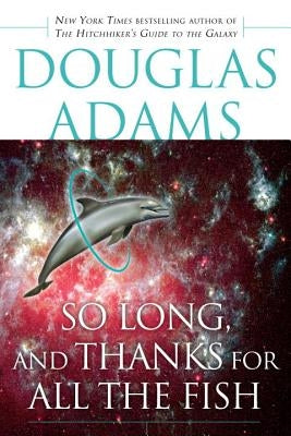 So Long, and Thanks for All the Fish Paperback Del Rey Books