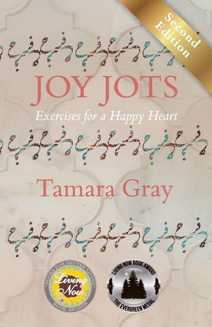 Joy Jots: Exercises for a Happy Heart - Second Edition Paperback Daybreak Press