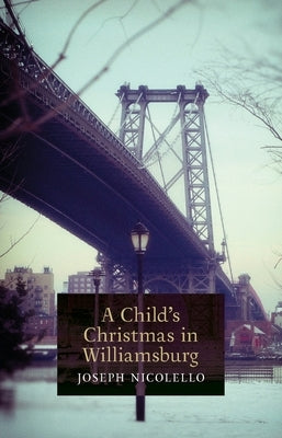 A Child's Christmas in Williamsburg by Nicolello, Joseph