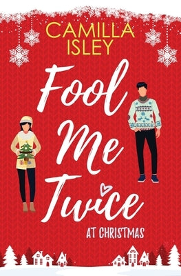 Fool Me Twice at Christmas: A Fake Relationship, Small Town, Holiday Romantic Comedy Paperback Pink Bloom Press
