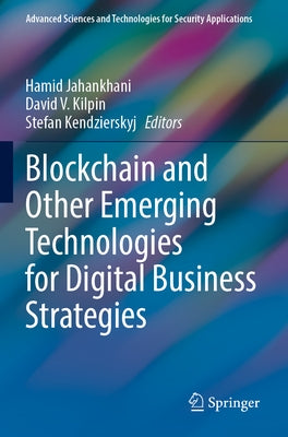 Blockchain and Other Emerging Technologies for Digital Business Strategies by Jahankhani, Hamid