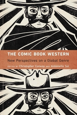 Comic Book Western: New Perspectives on a Global Genre by Conway, Christopher