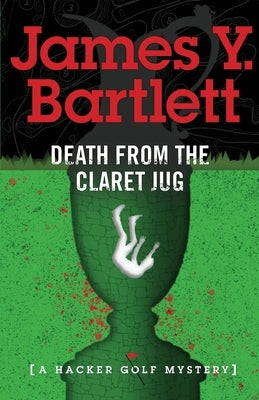 Death from the Claret Jug: A Hacker Golf Mystery Paperback Yeoman House