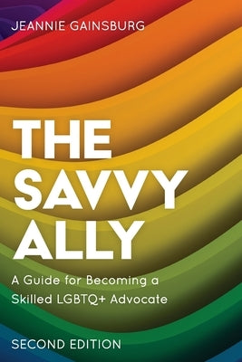 The Savvy Ally: A Guide for Becoming a Skilled LGBTQ+ Advocate Paperback Rowman & Littlefield Publishers