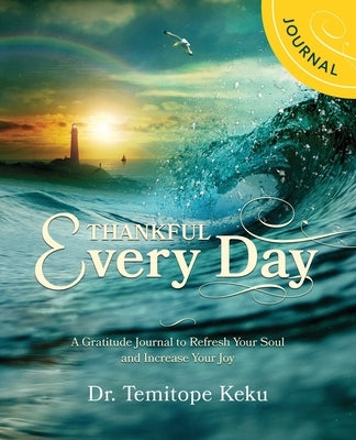 Thankful Every Day: A Gratitude Journal to Refresh Your Soul and Increase Your Joy Paperback Redemption Press