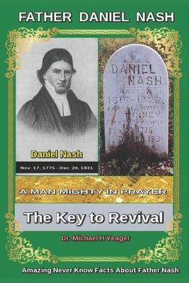 Daniel Nash A Man Mighty In Prayer: The Key to Revival by Yeager, Michael H.