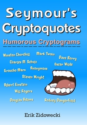 Seymour's Cryptoquotes - Humorous Cryptograms Paperback Createspace Independent Publishing Platform