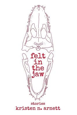 Felt in the Jaw Paperback Createspace Independent Publishing Platform