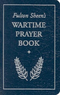 Fulton Sheen's Wartime Prayer Book Imitation Leather Sophia Institute Press