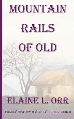 Mountain Rails of Old Paperback Lifelong Dreams Publishing
