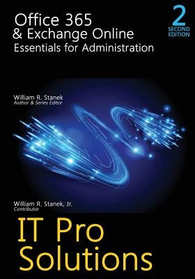 Office 365 & Exchange Online: Essentials for Administration, 2nd Edition by Stanek, William