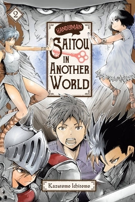 Handyman Saitou in Another World, Vol. 2 by Kazutomo, Ichitomo