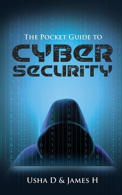 The Pocket Guide to Cyber Security by H, James