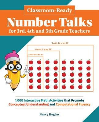 Classroom-Ready Number Talks for Third, Fourth and Fifth Grade Teachers: 1000 Interactive Math Activities That Promote Conceptual Understanding and Co Paperback Ulysses Press