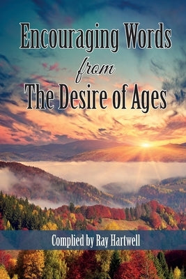 Encouraging Words from The Desire of Ages Paperback Teach Services, Inc.