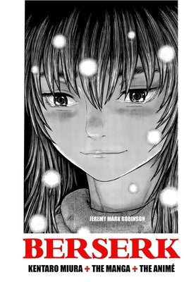 Berserk: Kentaro Miura: The Manga and the Anime by Robinson, Jeremy Mark