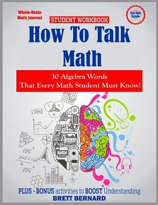 How to Talk Math: 30 ALGEBRA words that every math student MUST KNOW! Paperback Createspace Independent Publishing Platform