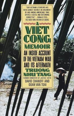 A Vietcong Memoir: An Inside Account of the Vietnam War and Its Aftermath by Tang, Truong Nhu