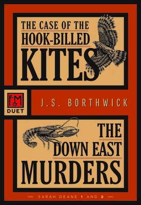 The Case of the Hook-Billed Kites / The Down East Murders: An F&m Duet Paperback Felony & Mayhem