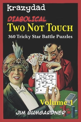 Krazydad Diabolical Two Not Touch Volume 1: 360 Tricky Star Battle Puzzles Paperback Tiny Lobster