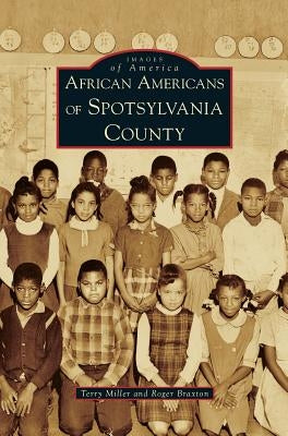 African Americans of Spotsylvania County by Miller, Terry