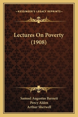 Lectures On Poverty (1908) Paperback Kessinger Publishing
