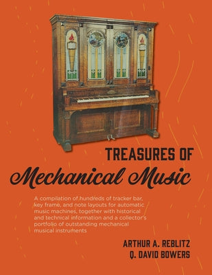 Treasures of Mechanical Music by Reblitz, Arthur a.