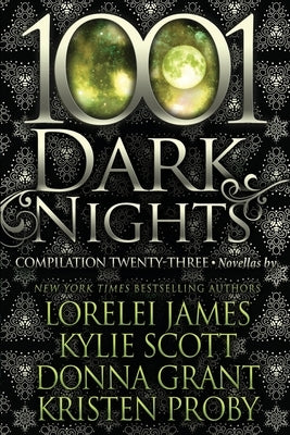 1001 Dark Nights: Compilation Twenty-Three by Scott, Kylie