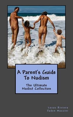 A Parent's Guide to Nudism by Massini, Jaden