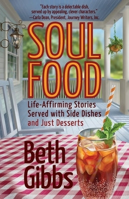 Soul Food: Life-Affirming Stories Served with Side Dishes and Just Desserts Paperback Emerald Lake Books